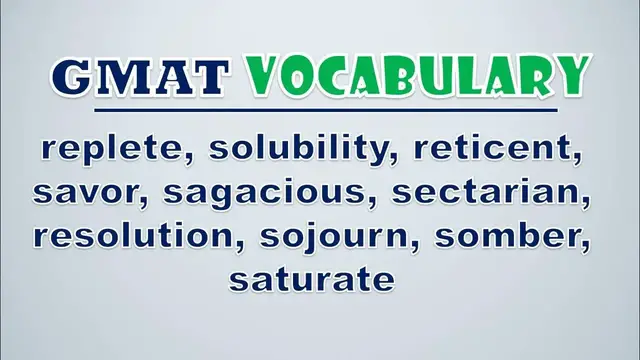 Video thumbnail for GMAT Vocabulary: Replete, Solubility, Reticent, Savor, Sagacious, Sectarian, Resolution, Sojourn