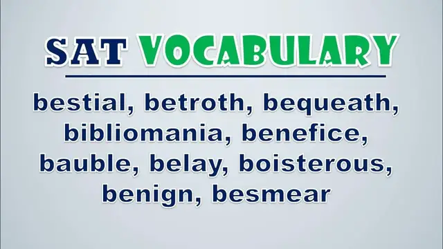 Video thumbnail for SAT Vocabulary: Bestial, Betroth, Bequeath, Bibliomania, Benefice, Bauble, Belay, Boisterous, Benig