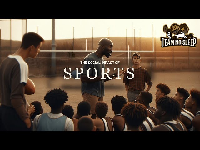 Video thumbnail for Team NO Sleep - The Social Impact of Sports
