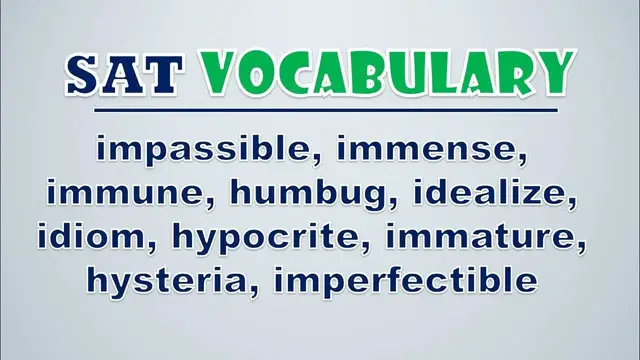 Video thumbnail for SAT Vocabulary: Impassible, Immense, Immune, Humbug, Idealize, Idiom, Hypocrite, Immature, Hysteria
