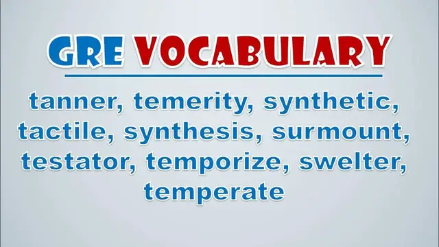 Video thumbnail for GRE Vocabulary: Tanner, Temerity, Synthetic, Tactile, Synthesis, Surmount, Testator, Temporize