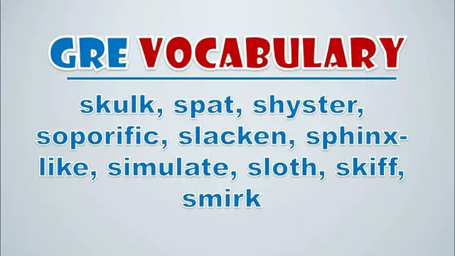 Video thumbnail for GRE Vocabulary: Skulk, Spat, Shyster, Soporific, Slacken, Sphinx like, Simulate, Sloth, Skiff