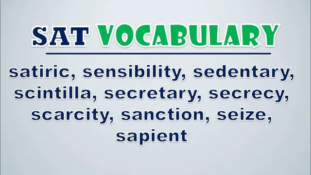 Video thumbnail for SAT Vocabulary: Satiric, Sensibility, Sedentary, Scintilla, Secretary, Secrecy, Scarcity, Sanction
