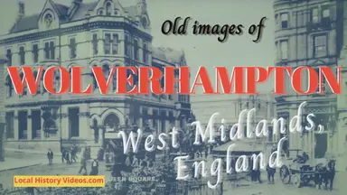 'Video thumbnail for Old Images of Wolverhampton'