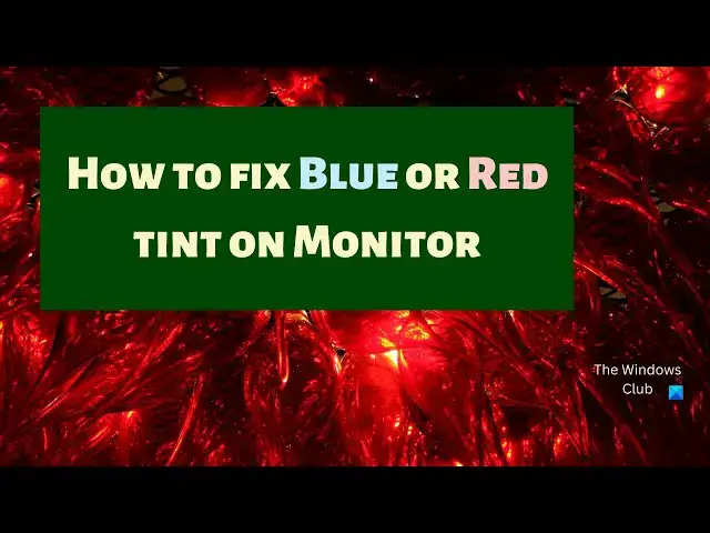 Video thumbnail for How to fix Blue or Red tint on Monitor in Windows 11/10