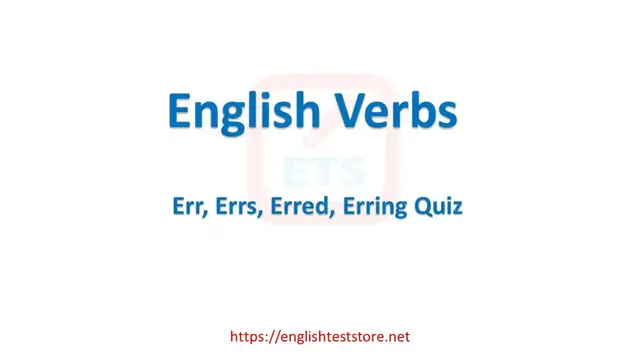 Video thumbnail for English Verb Tenses: Err, Errs, Erred, Erring Quiz