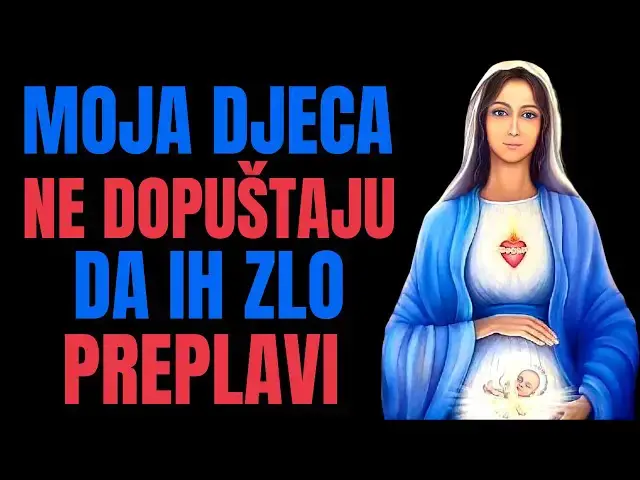 Video thumbnail for GOSPINA PORUKA -  MOJA DJECA NE DOPUŠTAJU DA IH ZLO PREPLAVI