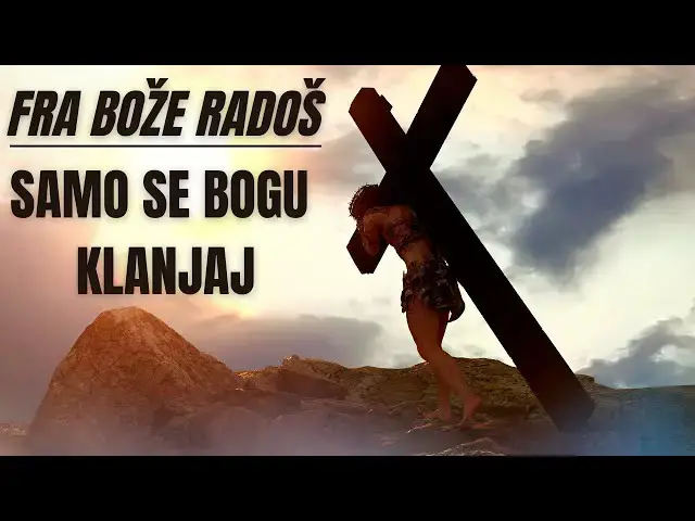 Video thumbnail for Fra Bože Radoš - Samo se Bogu klanjaj
