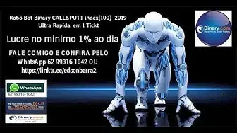 Video thumbnail for 💹💰Robo Bot Binary CALL&PUTT index100  2019/2020 Ultra Rapida em 1 Tickt( agora ainda mais rapido 💲💲