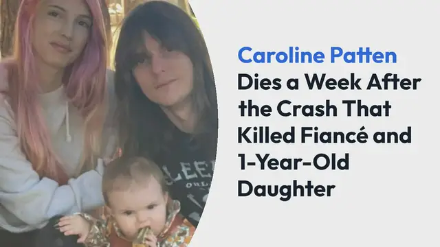 Video thumbnail for Caroline Patten Dies a Week After the Crash That Killed Fiancé and 1-Year-Old Daughter