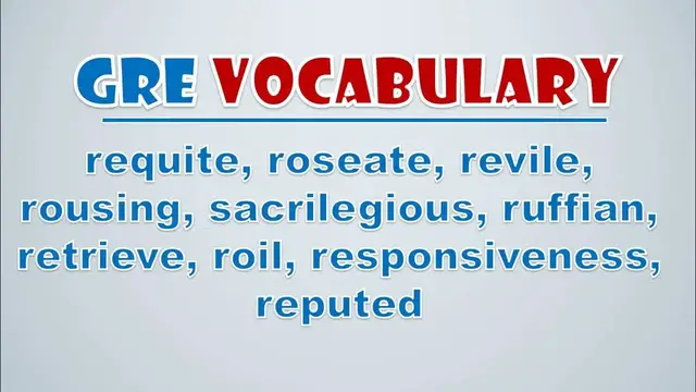 Video thumbnail for GRE Vocabulary: Requite, Roseate, Revile, Rousing, Sacrilegious, Ruffian, Retrieve, Roil