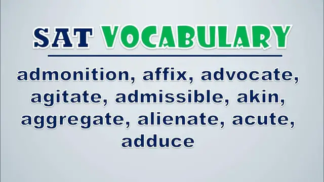Video thumbnail for SAT Vocabulary: Admonition, Affix, Advocate, Agitate, Admissible, Akin, Aggregate, Alienate, Acute