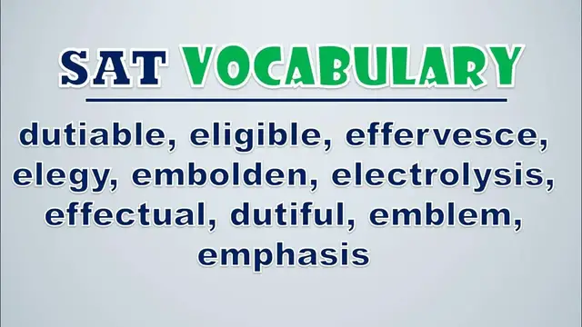 Video thumbnail for SAT Vocabulary: Dutiable, Eligible, Effervesce, Elegy, Embolden, Electrolysis, Effectual, Dutiful