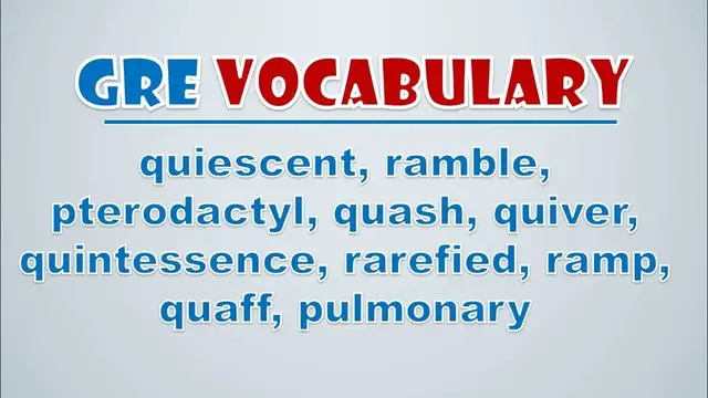 Video thumbnail for GRE Vocabulary: Quiescent, Ramble, Pterodactyl, Quash, Quiver, Quintessence, Rarefied, Ramp, Quaff