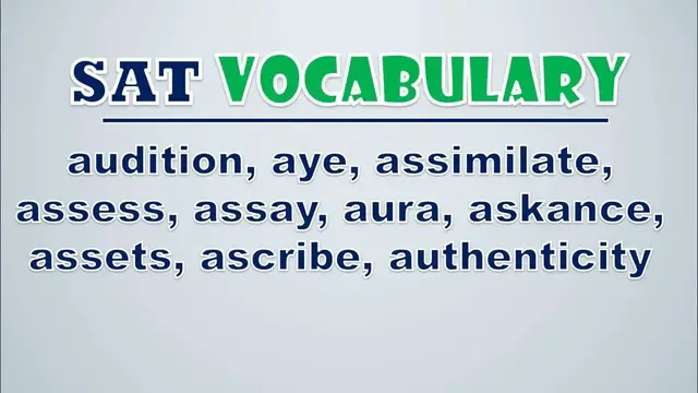 Video thumbnail for SAT Vocabulary: Audition, Aye, Assimilate, Assess, Assay, Aura, Askance, Assets, Ascribe, Authentic