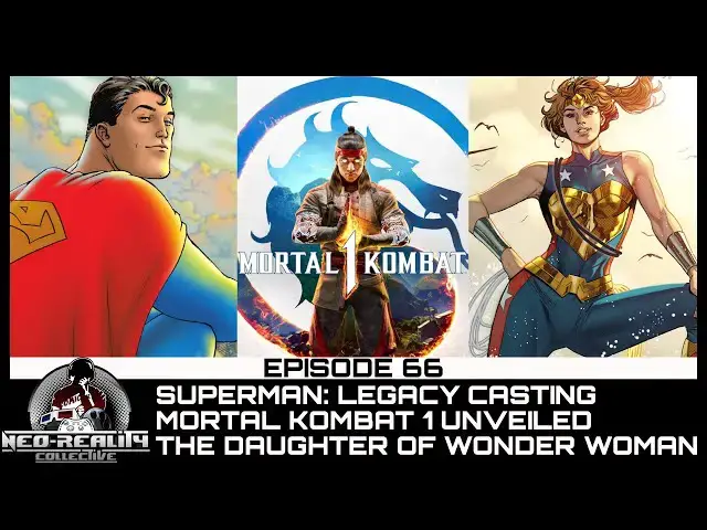 Video thumbnail for NRC Episode Sixty-Six: Superman: Legacy Casting, Mortal Kombat 1 Unveiled; Wonder Woman’s Trinity