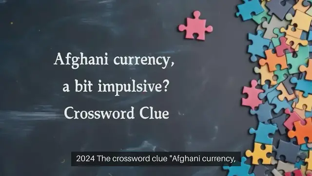 Video thumbnail for Afghani currency, a bit impulsive? Crossword Clue Puzzle Answer from September 29, 2024