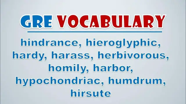 Video thumbnail for GRE Vocabulary: Hindrance, Hieroglyphic, Hardy, Harass, Herbivorous, Homily, Harbor, Hypochondriac,