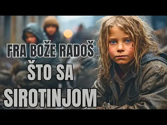 Video thumbnail for FRA BOŽE RADOŠ - ŠTO SA SIROTINJOM