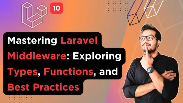 'Video thumbnail for 8. Mastering Laravel Middleware: Exploring Types, Functions, and Best Practices'