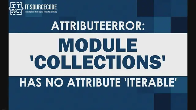 Video thumbnail for Attributeerror: module ‘collections’ has no attribute ‘iterable’