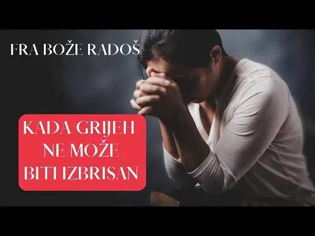 Video thumbnail for FRA BOŽE RADOŠ   KADA GRIJEH NE MOŽE BITI IZBRISAN