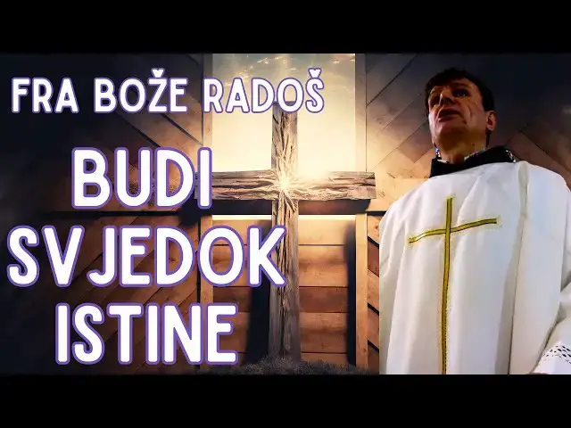 Video thumbnail for Fra Bože Radoš -  Budi svjedok istine