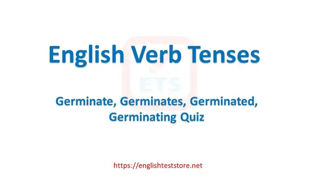 Video thumbnail for English Verb Tenses: Germinate, Germinates, Germinated, Germinating Quiz
