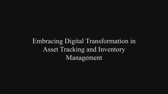 Video thumbnail for Embracing Digital Transformation in Asset Tracking and Inventory Management
