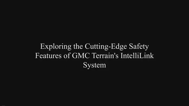 Video thumbnail for Exploring the Cutting-Edge Safety Features of GMC Terrain's IntelliLink System