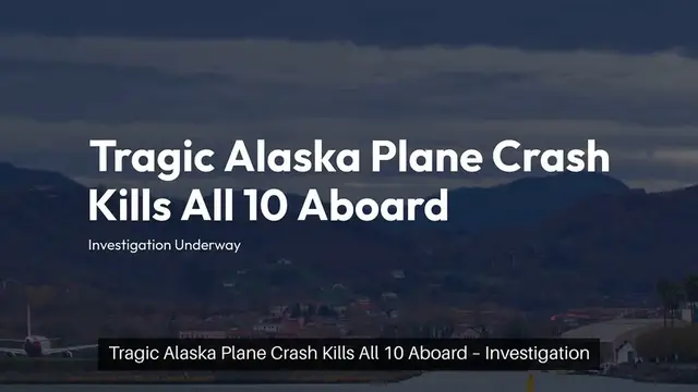 Video thumbnail for Tragic Alaska Plane Crash Kills All 10 Aboard – Investigation Underway