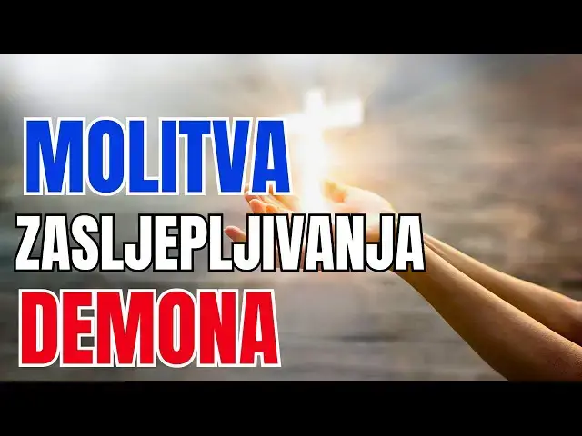 Video thumbnail for MOLITVA ZASLJEPLJIVANJA DEMONA
