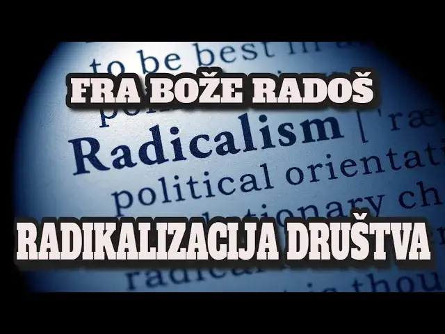 Video thumbnail for FRA BOŽE RADOŠ - RADIKALIZACIJA DRUŠTVA
