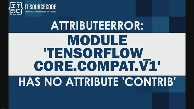 Video thumbnail for Attributeerror module tensorflow compat v1 has no attribute contrib