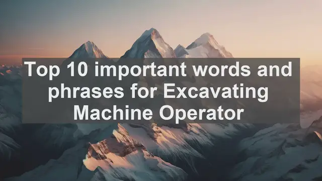 Video thumbnail for Top 10 important words and phrases for Excavating Machine Operator
