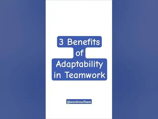 Video thumbnail for 3 benefits of Adaptability in Teamwork