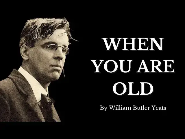 Video thumbnail for 🔥Best Love Poetry - When You Are Old - By William Butler Yeats🔥