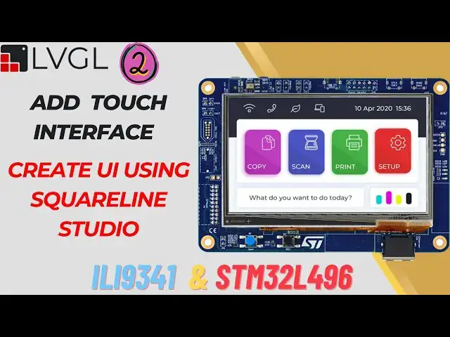 Video thumbnail for LVGL on STM32 - PART 2 || Implement Touch || Create UI using Squareline Studio