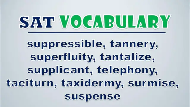 Video thumbnail for SAT Vocabulary: Suppressible, Tannery, Superfluity, Tantalize, Supplicant, Telephony, Taciturn, Tax