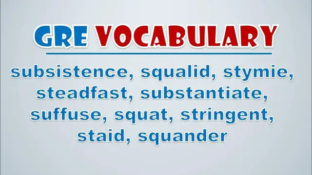 Video thumbnail for GRE Vocabulary: Subsistence, Squalid, Stymie, Steadfast, Substantiate, Suffuse, Squat, Stringent, S
