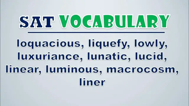 Video thumbnail for SAT Vocabulary: Loquacious, Liquefy, Lowly, Luxuriance, Lunatic, Lucid, Linear, Luminous, Macrocosm