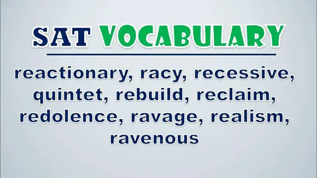 Video thumbnail for SAT Vocabulary: Reactionary, Racy, Recessive, Quintet, Rebuild, Reclaim, Redolence, Ravage, Realism