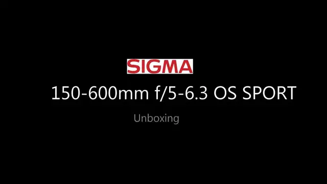 Video thumbnail for Sigma 150-600mm f/5-6.3 OS SPORT Unboxing