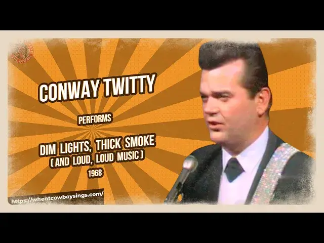 Video thumbnail for Conway Twitty - Dim Lights, Thick Smoke (And Loud, Loud Music) 1968
