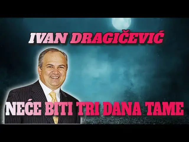 Video thumbnail for NEČE BITI TRI DANA TAME , TO NAM GOSPA NIJE REKLA- IVAN DRAGIČEVIĆ