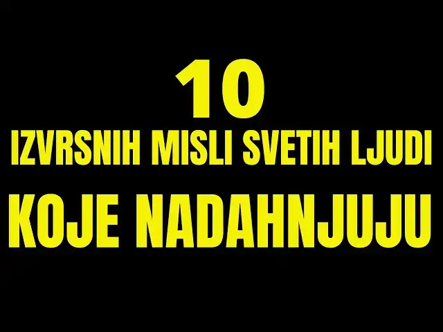 Video thumbnail for 10 IZVRSNIH MISLI SVETIH LJUDI KOJE NADAHNJUJU