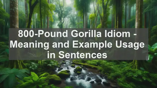 Video thumbnail for "800-Pound Gorilla" Idiom: Meaning and Usage in Sentences