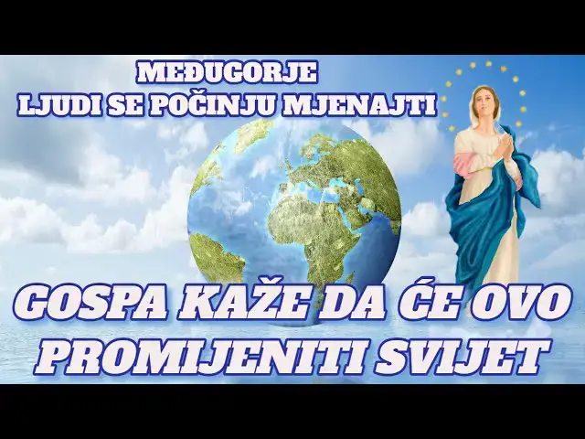 Video thumbnail for MEĐUGORJE  - LJUDI SE POČINJU MJENAJTI GOSPA KAŽE DA ĆE OVO PROMIJENITI SVIJET