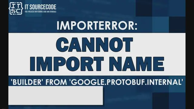 Video thumbnail for Importerror: cannot import name ‘builder’ from ‘google.protobuf.internal’