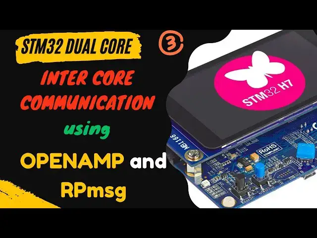 Video thumbnail for STM32 Dual Core #3. Inter core comm using OpenAMP and RPmsg || IPC || Shared Memory